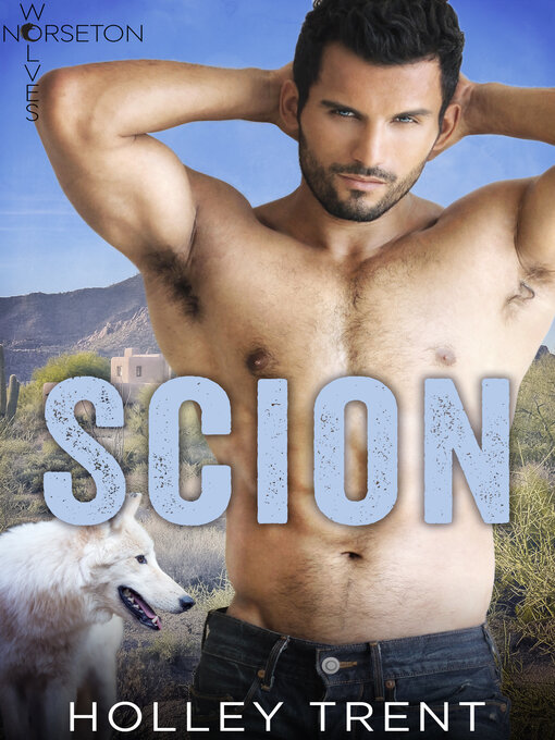 Title details for Scion: Norseton Wolves, Book 4 by Holley Trent - Available